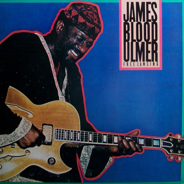 James Blood Ulmer: Free Lancing (1981)